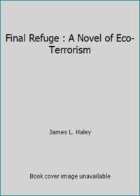 Final Refuge : A Novel of Eco-Terrorism