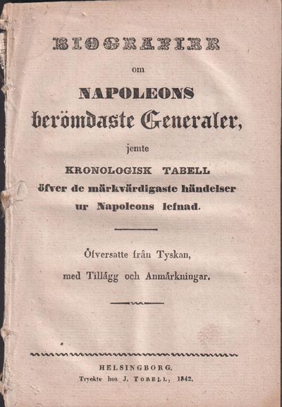 Biografier om Napoleons berömdaste generaler,…