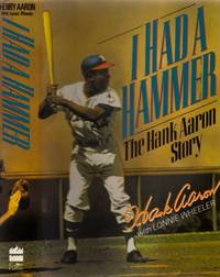 I Had A Hammer The Hank Aaron Story by Aaron, Henry; Wheeler, Lonnie - 1991