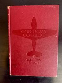 God is my Co-Pilot by Robert L. Scott - 1944