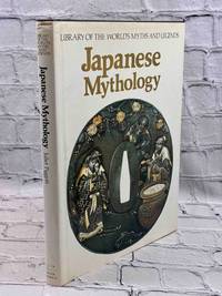 Japanese Mythology: Library of the World's Myths and Legends