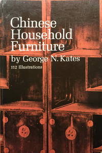 Chinese Household Furniture by Kates, George N - 1962