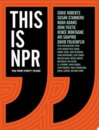 This Is NPR: The First Forty Years