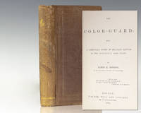 cover of The Color-Guard: Being A Corporal’s Notes of Military Service in the Nineteenth Army Corps.