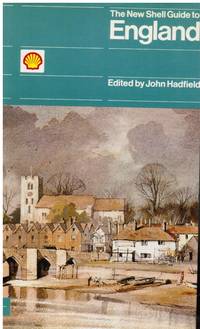 The New Shell Guide to England by Hadfield, John (editor) - 1981