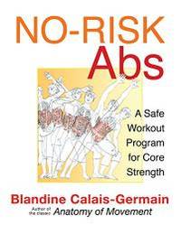 No-Risk Abs: A Safe Workout Program for Core Strength by Blandine Calais-Germain - 2011-05-12