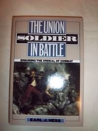 The Union Soldier in Battle: Enduring the Ordeal of Combat