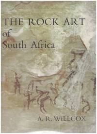 THE ROCK ART OF  SOUTH AFRICA, by WILLCOX, A R - 1963