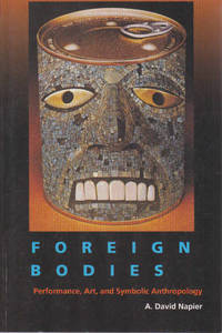 Foreign Bodies: Performance, Art, and Symbolic Anthropology