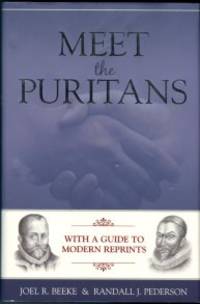 Meet The Puritans, With A Guide To Modern Reprints