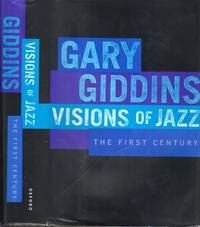 Visions of Jazz: The First Century by Giddins, Gary - 1998