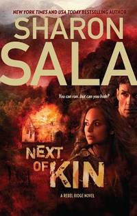 Next of Kin (A Rebel Ridge Novel, 1) by Sala, Sharon - 2012