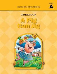 A Pig Can Jig (Level A Workbook), Basic Reading Series: Classic Phonics Program for Beginning...