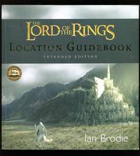 The Lord of the Rings Location Guidebook: Extended Edition by Ian Brodie - 2004