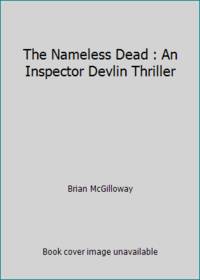The Nameless Dead : An Inspector Devlin Thriller