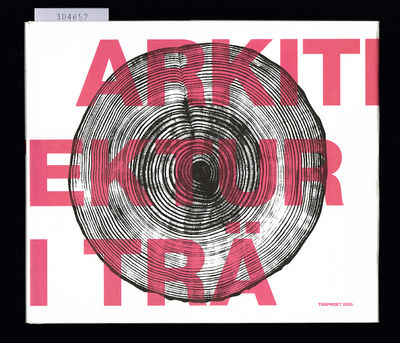 Arkitektur i trä. Träpriset 2008.
