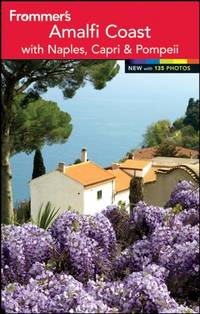 Frommer?s&Acirc;&reg; The Amalfi Coast with Naples, Capri and Pompeii (Frommer?s Color Complete)