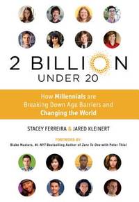 2 Billion under 20 : How Millennials Are Breaking down Age Barriers and Changing the World