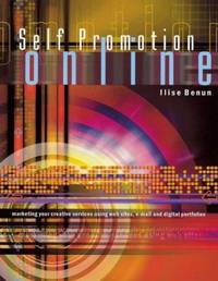 Self-Promotion Online: Marketing Your Creative Services . . .