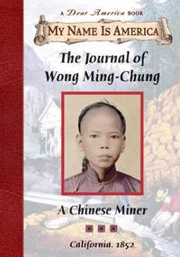 The Journal of Wong Ming-Chun : A Chinese Miner, California 1852