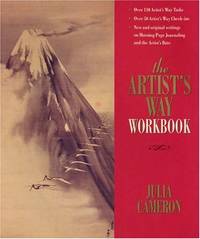 The Artist&#039;s Way: Workbook: A Companion to the International Bestseller by Julia Cameron