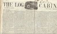 The Log Cabin. By H. Greeley, 30 Ann-Street Vol. 1. New Series. New-York, Saturday, July 3, 1841. No. 31. by Greely, Horace - 1841