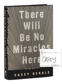 There Will Be No Miracles Here: A Memoir [Signed]