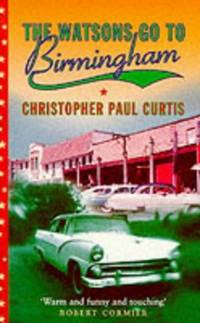 The Watsons go to Birmingham by Curtis, Christopher Paul