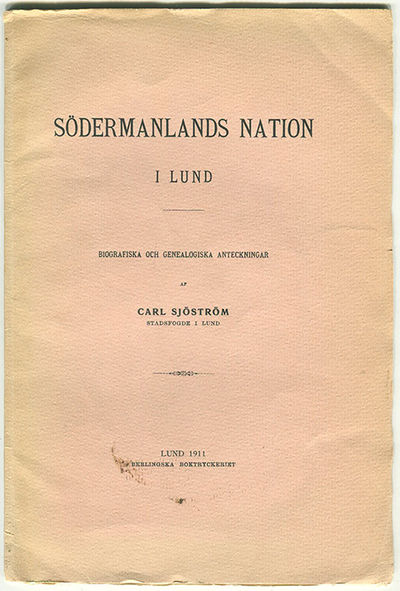 Södermanlands nation i Lund. Biografiska och…