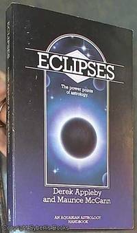 Eclipses: The Powerpoints of Astrology (Aquarian Astrology Handbook) by Appleby, Derek, & McCann, Maurice - 1989