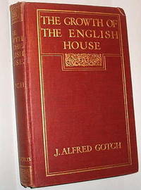 cover of The Growth of the English House - A Short History of Its Architectural Development Trom 1100 to 1800