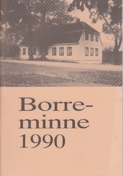 Borreminne 1990. Årsskrift for Borre Historielag.…