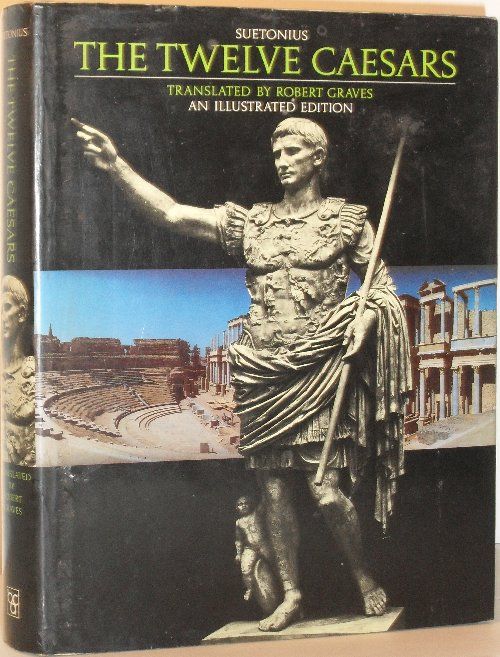 The Twelve Caesars by Gaius Suetonius Tranquillus, Robert Graves (Trans
