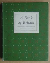 A Book Of Britain. An Anthology of Words and Pictures. by Hadfield, John. Compiled By - 1956