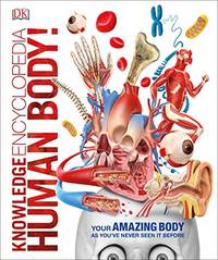 Knowledge Encyclopedia Human Body! (Knowledge Encyclopedias): Human Anatomy as You've Never...
