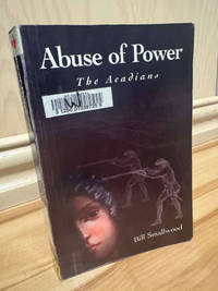 Abuse of Power: The Acadians
