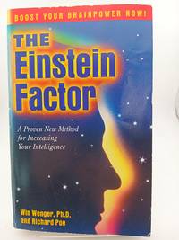 The Einstein Factor: A Proven New Method for Increasing Your Intelligence