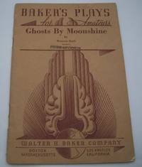 Ghosts by Moonshine (Baker's Plays for Amateurs) by Warren Beck
- Paperback
- 1935
- from Easy Chair Books (SKU: 184943)