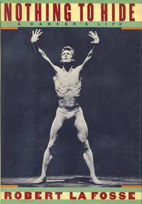 Nothing to Hide: A Dancer's Life, by Robert LaFosse