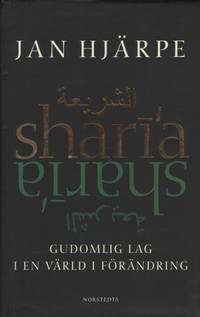 SHARIA. Gudomlig lag i en värld i förändring.