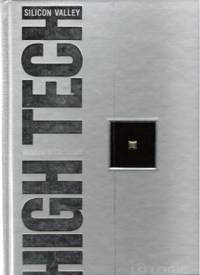 SILICON VALLEY, HIGH TECH Window to the Future by Gene Bylinski; Charles O'Rear; Lawrence Bender - First Edition - 1985 - from Riverwood's Books (SKU: 11044)