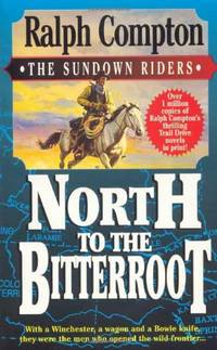 North to the Bitterroot (The Sundown riders) by Compton, Ralph