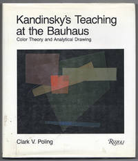 KANDINSKY&#039;S TEACHING AT THE BAUHAUS: Color Theory and Analytical Drawing by POLING, Clark V - 1987