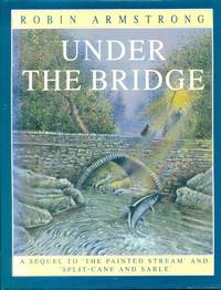 Under the Bridge - A Sequerl to 'The Painted Steam' and 'Split-cane and Sable'