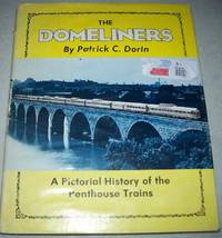 image of The Domeliners: A Pictorial History of the Penthouse Trains