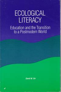 Ecological Literacy: Education and the Transition to a Postmodern World  (SUNY Series in...