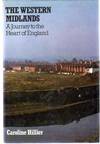 The Western Midlands : A Journey to the Heart of England