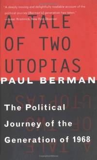 A Tale of Two Utopias &acirc; The Political Journey of the Generation of 1968 (Paper)