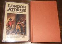 image of London Stories: Being a Collection of the Lives and Adventures of Londoners in all Ages