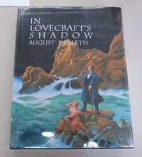 In Lovecraft's Shadow; The Cthulhu Mythos Stories of August Derleth